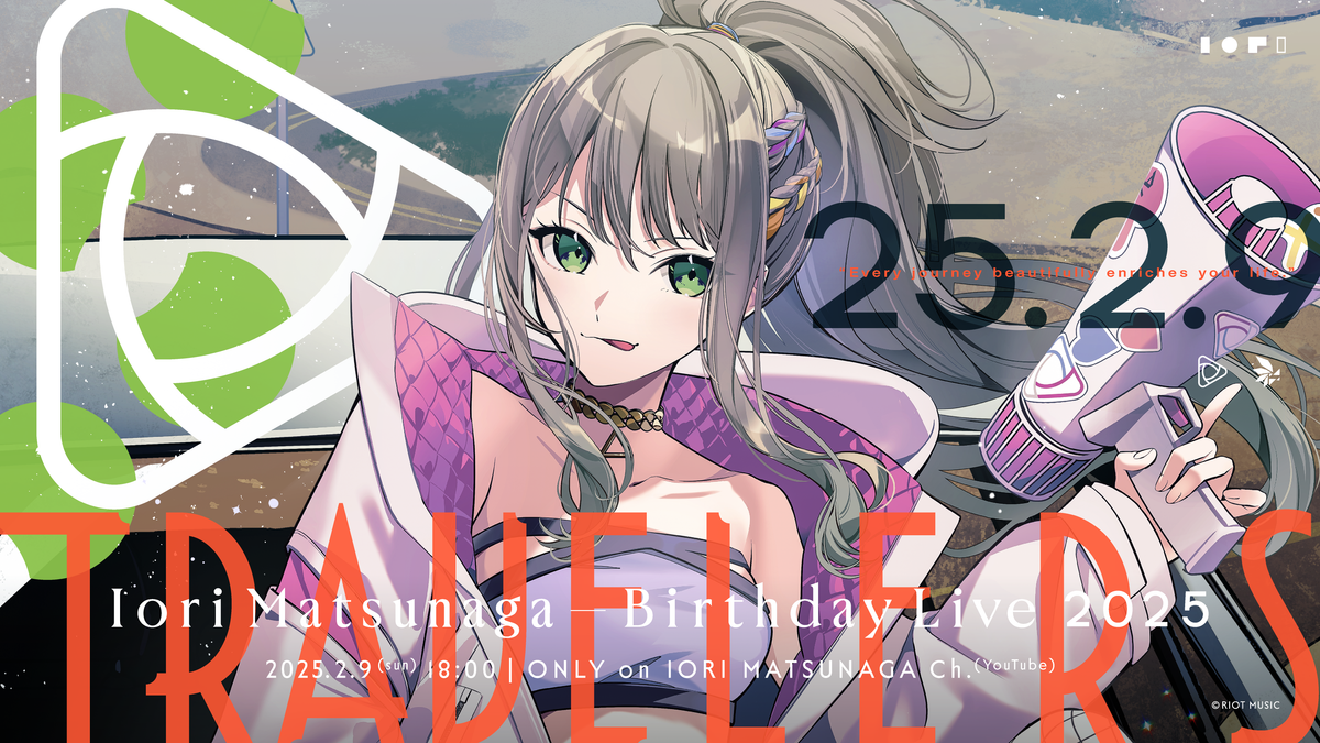 IORI MATSUNAGA Birthday Live2025〈TRAVELERS〉 – RIOT MUSIC