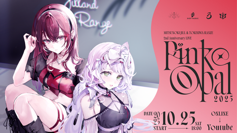 MITSUNOKI JILL ＆ TOKINIWA RANZE 2nd Anniversary LIVE 2025 “PinkOpal”
